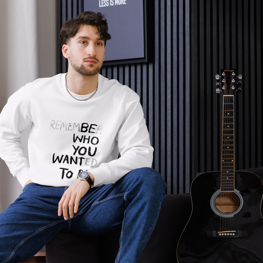 Remember Who You Wanted To Be Eco Sweatshirt flat lay