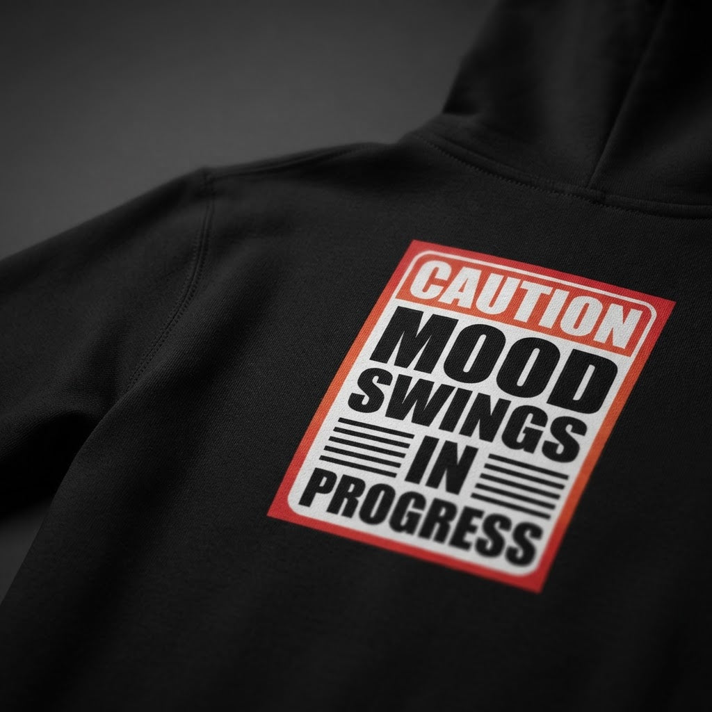 Caution: Mood Swings In Progress Hoodie print detail