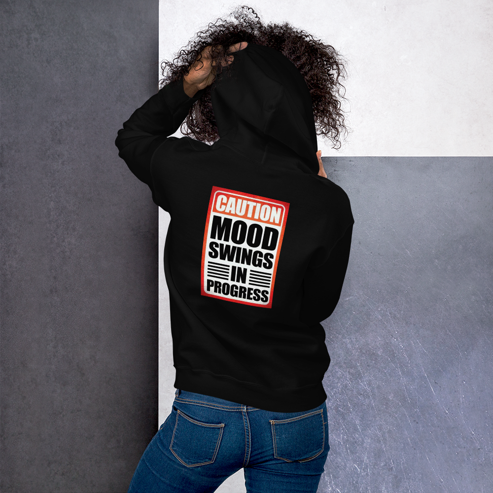 Caution: Mood Swings In Progress Hoodie flat lay